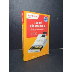 (TẶNG BOOKMARK) Làm chủ cửa hàng bán lẻ mới 90% bẩn nhẹ 2018 Matt Thomas RBK2205 MARKETING KINH DOANH