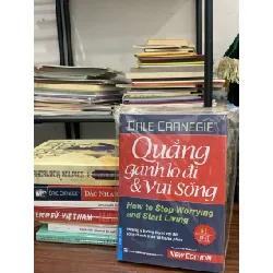Quẳng gánh lo đi và vui sống (How to Stop Worrying and Start Living) – Dale Carnegie 561565