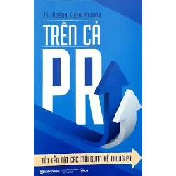 Trên Cả PR - TS. Hoàng Xuân Phương