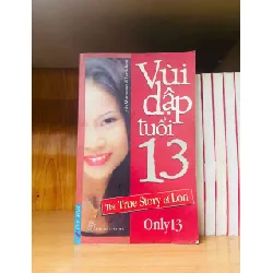 [Sách Cũ SCGR] Vùi dập tuổi 13 - Julia Manzanares, Derek Kent VĂN HỌC VAVO0810