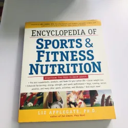ENCYCLOPEDIA OF SPORTS & FITNESS NUTRITION – Liz Applegate, Ph.D.