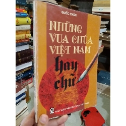Những Vua Chúa Việt Nam Hay Chữ - Quốc Chấn 449263
