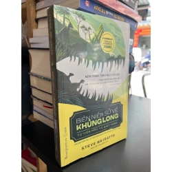 Biên niên sử về Khủng long: từ tiến hoá đến diệt vong - Steve Brusatte