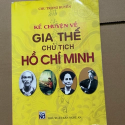 Kể chuyện về gia thế chủ tịch Hồ Chí Minh