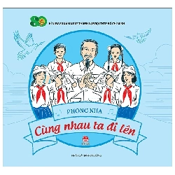 Cùng Nhau Ta Đi Lên (2021) - Phong Nhã