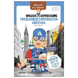 Sống Sót Nơi Công Sở: English Expression For Business Conversation & Email - Xử Lý Nhanh Gọn Lẹ Các Tình Huống Giao Tiếp Chốn Văn Phòng - Joanne Park