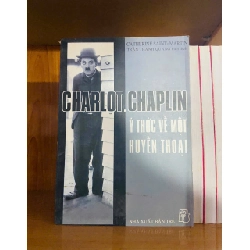Charlot Chaplin: ý thức về một huyền thoại - Catherine Saint-Martin
