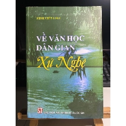 VỀ VĂN HỌC DÂN GIAN XỨ NGHỆ-Tác giả: NINH VIẾT GIA0- Năm xb 2004, sách mới 90%