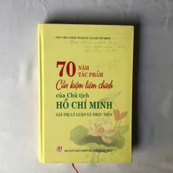 70 năm tác phẩm Cần kiệm liêm chính của Chủ tịch Hồ Chí Minh -giá trị lí luận và thực tiễn