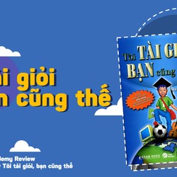 Sách Tôi Tài Giỏi và Bạn Cũng Thế