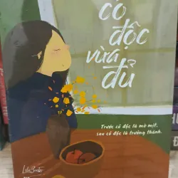 [Like New] Cô độc vừa đủ - Mạch Tử Kỷ - Hành trình tìm về sự tĩnh lặng 1022770