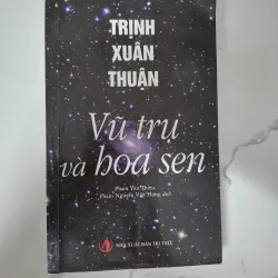 Vũ trụ và hoa sen - Trịnh Xuân Thuận - Khoa học/Triết học 1020767