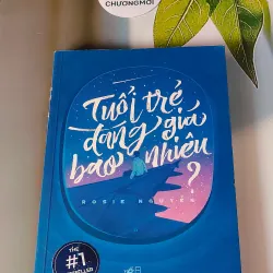 Tuổi trẻ đáng giá bao nhiêu? - Rossie Nguyễn 607729