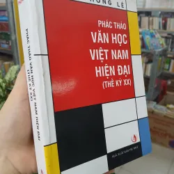 PHÁC THẢO VĂN HỌC VIỆT NAM HIỆN ĐẠI (THẾ KỶ XX) - PHONG LÊ