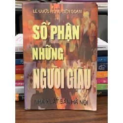 Số phận những người giàu – Lê Quốc Hưng (biên soạn)