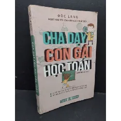 [Sách Cũ SCGR] Cha dạy con gái học toán mới 70% ố vàng 2017 HCM1710 Độc Lang KỸ NĂNG