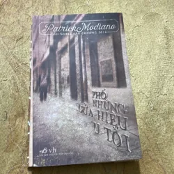 COMBO PATRICK MODIANO: PHỐ Những CỬA HIỆU U TỐI- TỪ THĂM THẲM LÃNG QUÊN- MỘT GÁNH XIẾC QUA 747536