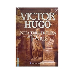 Nhà Thờ Đức Bà Paris (Bìa Cứng) - Victor Hugo