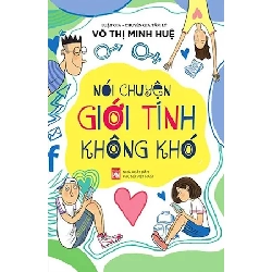 Nói chuyện giới tính không khó,Pnu,89 - Võ Thị Minh Huệ - 2023 - TÂM LÝ GIÁO DỤC
