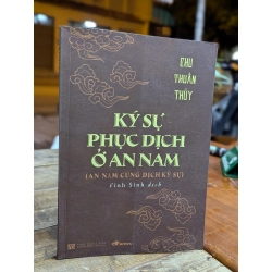 KÝ SỰ PHỤC DỊCH Ở AN NAM - CHU THUẤN THUỶ ( VĨNH SINH DỊCH )