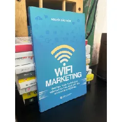 Wifi marketing: phương thức quảng cáo hiệu quả và thu thập dữ liệu khách hàng dễ dàng - Nguyễn Bảo Toàn