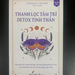 (Sách cũ) Thanh lọc tâm trí, Detox tinh thần - Tanaaz Chubb - Thước Lâm dịch 