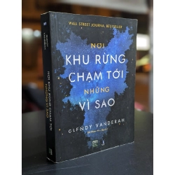 Nơi khu rừng chạm tới những vì sao - Glendy Vanderah