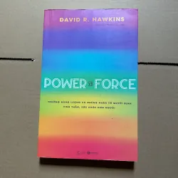 Power vs Force Trường năng lượng và những yếu tố ẩn quyết định hành vi của con người