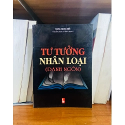 (Sách cũ SCGR) Tư tưởng nhân loại (Danh ngôn) - Vương Trung Hiếu - Tôn giáo VAVOB1T2-67 Blogmeo090426