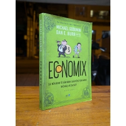 CÁC NỀN KINH TẾ VẬN HẠNH VÀ KHÔNG VẬN HÀNH THẾ NÀO VÀ TẠO SAO - MICHAEL GOODWIN
