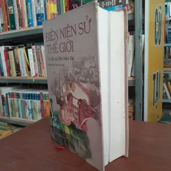 BIÊN NIÊN SỬ THẾ GIỚI TỪ TIỀN SỬ ĐẾN HIỆN ĐẠI - NGUYỄN VĂN DÂN 1033279