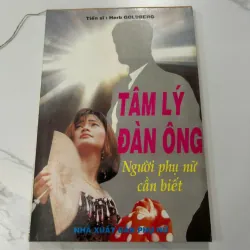 Tâm Lý Đàn Ông: Người Phụ Nữ Cần Biết - Tiến sĩ Herb Goldberg