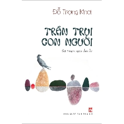 Trần trụi con người - Đỗ Trọng Khơi - 2017 - Văn Học