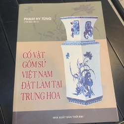 CỔ VẬT GỐM SỨ VIỆT NAM ĐẶT LÀM TẠI TRUNG HOA