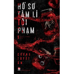 Hồ Sơ Tâm Lí Tội Phạm - Tập 5 - Cương Tuyết Ấn