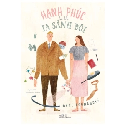 Hạnh Phúc Là Khi Ta Sánh Đôi - Anne Roumanoff (Mới 100%) Sách tâm lý, Nhã Nam - SÁCH ĐẠI HỌC