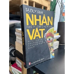 Nhân vật tác phẩm chọn lọc - Tạ Duy Anh