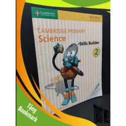 (TẶNG BOOKMARK) Cambridge primary science skills builder 2 mới 80% ẩm góc ố nhẹ RBK2809 NGOẠI VĂN