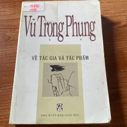 VŨ TRỌNG PHỤNG VỀ TÁC GIA VÀ TÁC PHẨM  961531