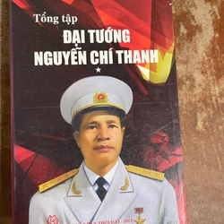 TỔNG TẬP ĐẠI TƯỚNG NGUYỄN CHÍ THANH- QUYỂN 2 TẬP 1