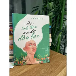 Lấy thân tình đổi mái đầu bạc - Vãn Tình