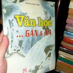 Văn học...Gần và xa