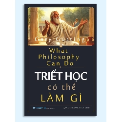 Triết học có thể làm gì - Gary Gutting