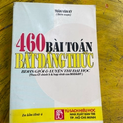 460 BÀI TOÁN BẤT ĐẲNG THỨC- TRẦN VĂN KỶ