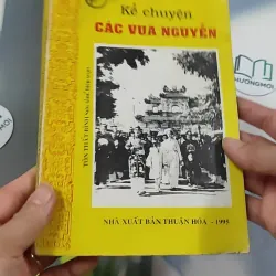 [MIỄN PHÍ BỌC SÁCH] [XƯA] Kể Chuyện Các Vua Nguyễn (1995) - Tôn Thất Bình 776034