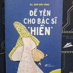 Để Yên Cho Bác Sĩ "Hiền" - BS. Ngô Đức Hùng