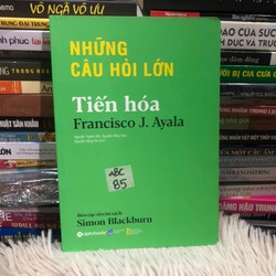 Những câu hỏi lớn Tiến hoá - Francisco J. Ayala