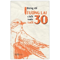 Đừng Để Tương Lai Chết Trước Tuổi 30 - Lã Bạch ASB.PO Oreka Blogmeo 230225