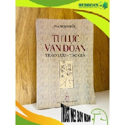 (TẶNG BOOKMARK) Tự lực văn đoàn: Trào lưu - Tác giả / Hà Minh Đức Văn học Việt Nam RBK2702