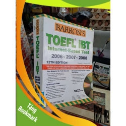 (TẶNG BOOKMARK) Toefl IBT Internet-Based Test 2006, 2007, 2008 12th Edition - Barron's - 2006 mới 80% ố RBK3012